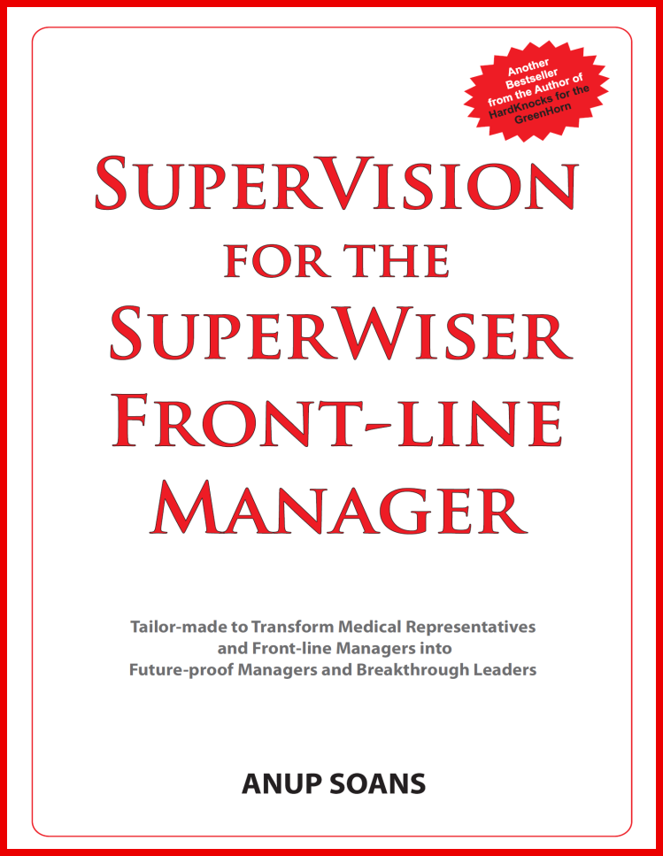 For the SuperWiser Front-line Manager | Anup Soans | Front-line Managers, Pharma, Pharmaceuticals, Sales, India, Training, Books,